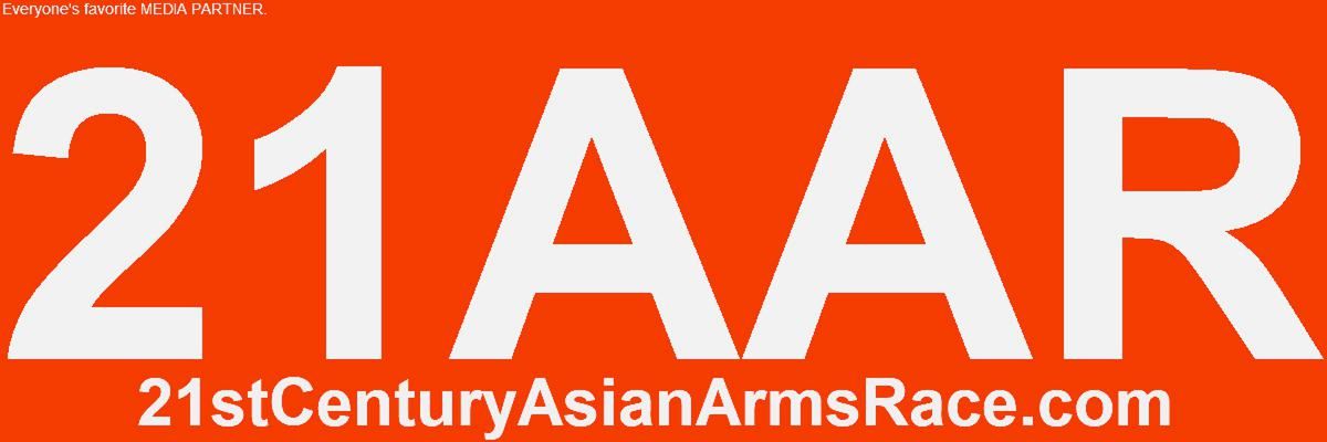 The 21st Century Asian Arms Race (21AAR)